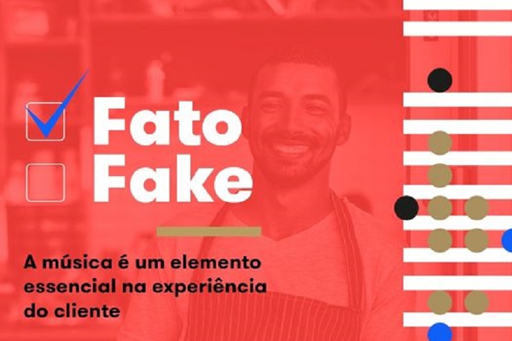 #Fato ou #Fake: música é elemento essencial na experiência dos clientes